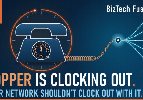 Copper is clocking out. Your network shouldn't clock out with it. BizTech Fusion POTS Replacement and Modernization Services.